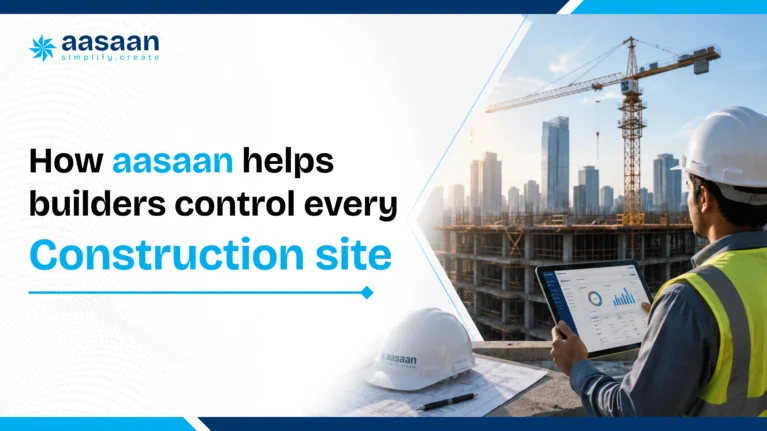 how-aasaan-helps-builders-control-every-construction-site