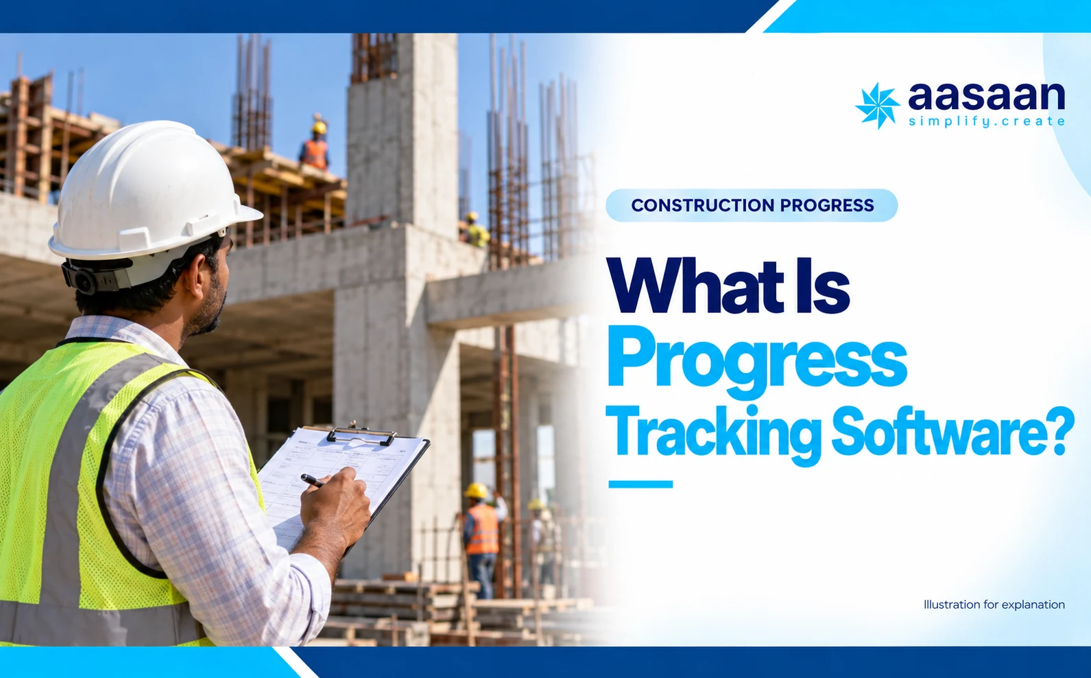 What is construction progress tracking software? — Aasaan construction progress guide