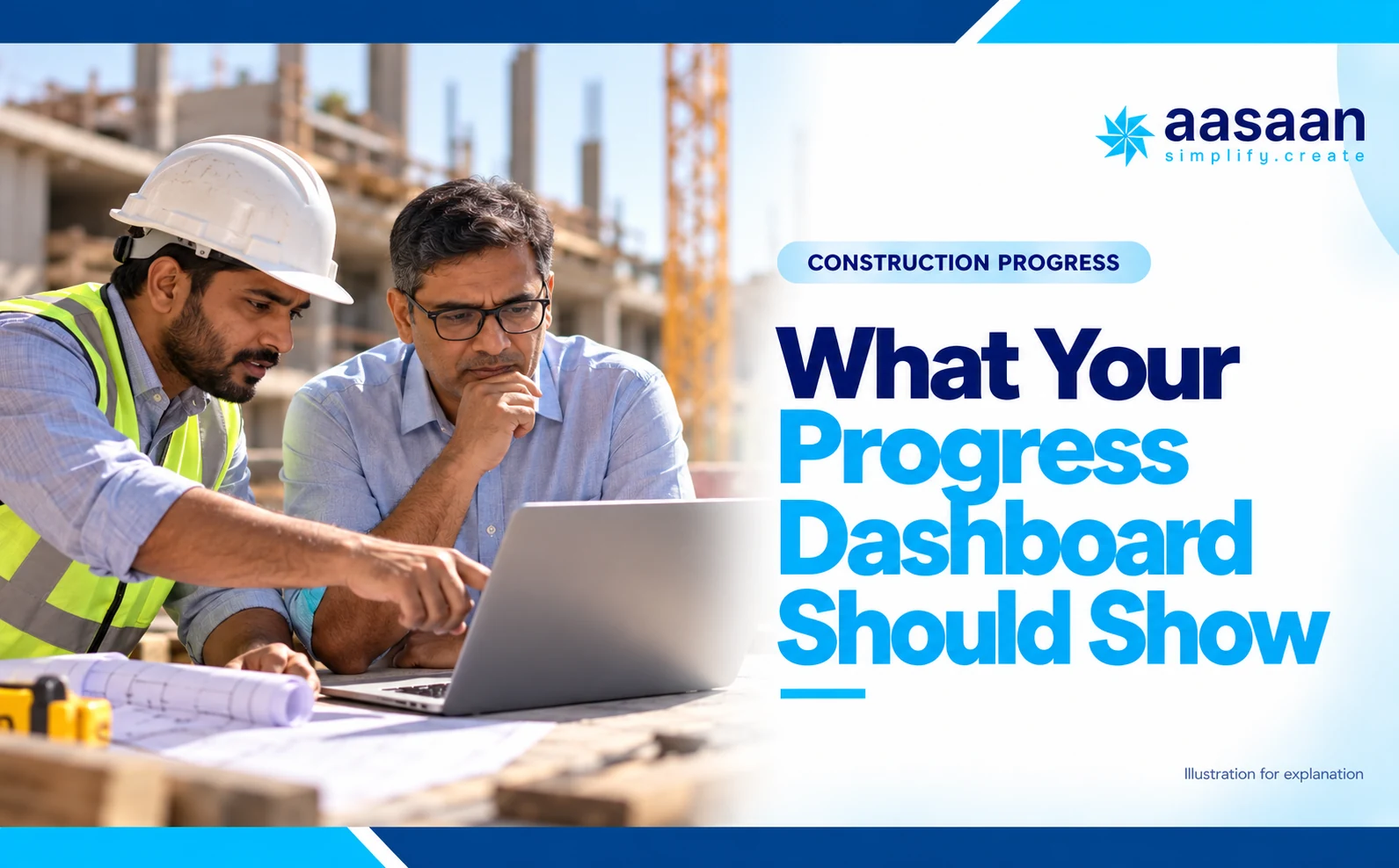 What should a planned versus actual dashboard show? — Aasaan construction progress guide