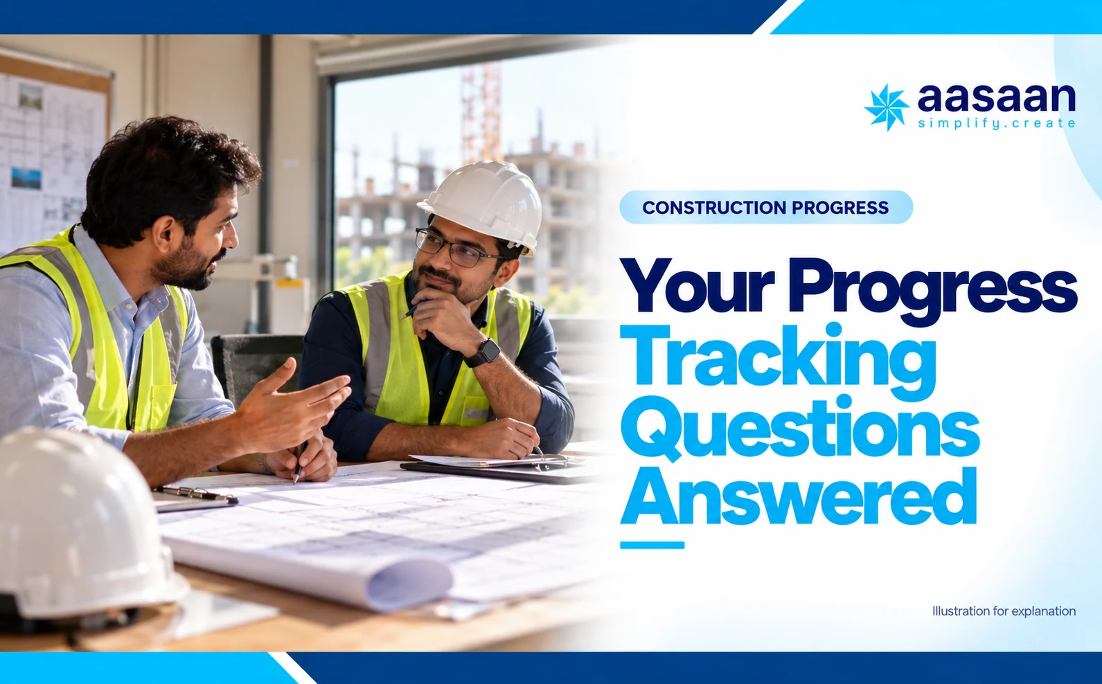 Frequently asked questions — Aasaan construction progress guide
